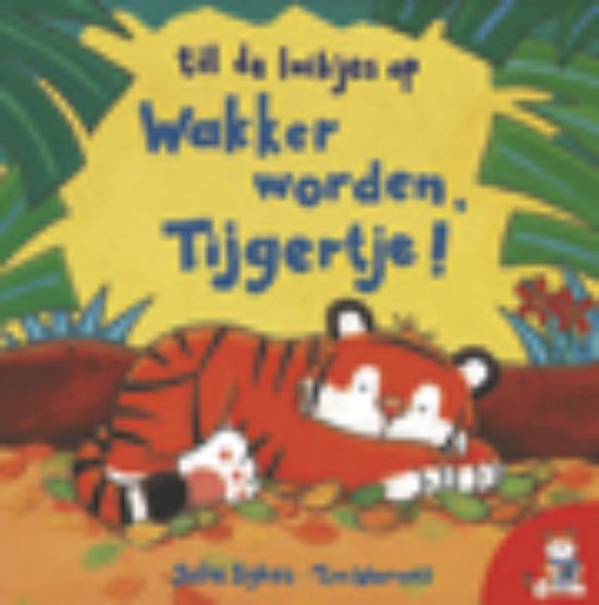 Wakker Worden, Tijgertje!