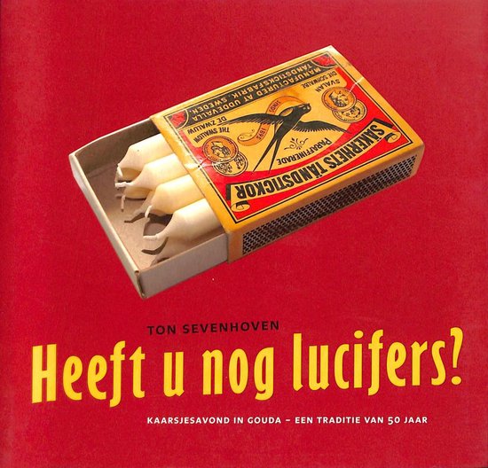 Heeft u nog lucifers?