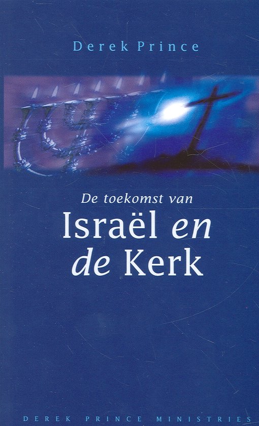 Toekomst van israel en de kerk, de