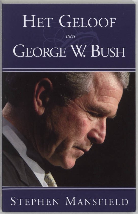 Het Geloof Van George W. Bush