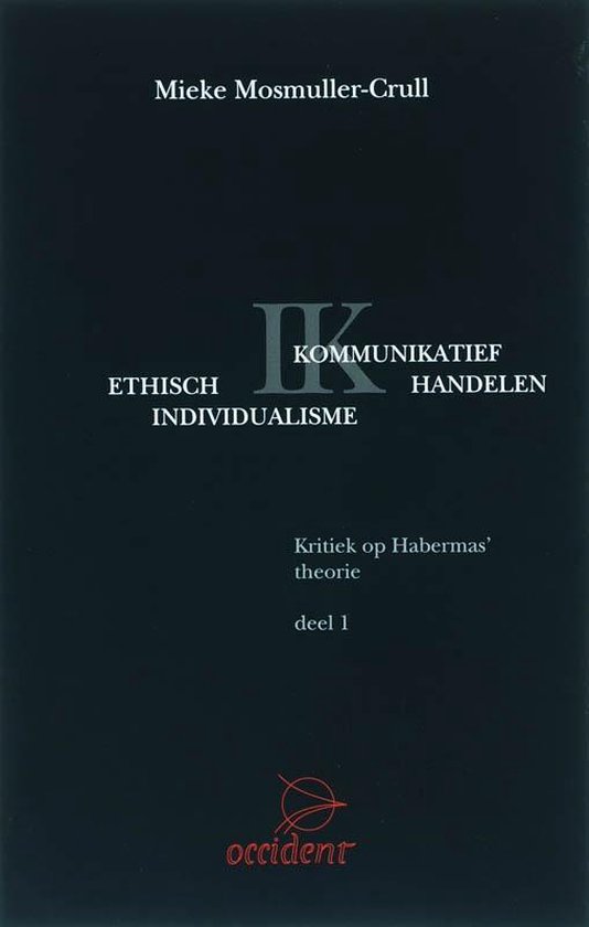 Ethisch Individualisme versus Kommunikatief Handelen 1 Kritiek op Habermas' theorie