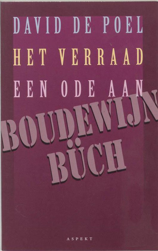 Het verraad: een ode aan Boudewijn BÃ¼ch