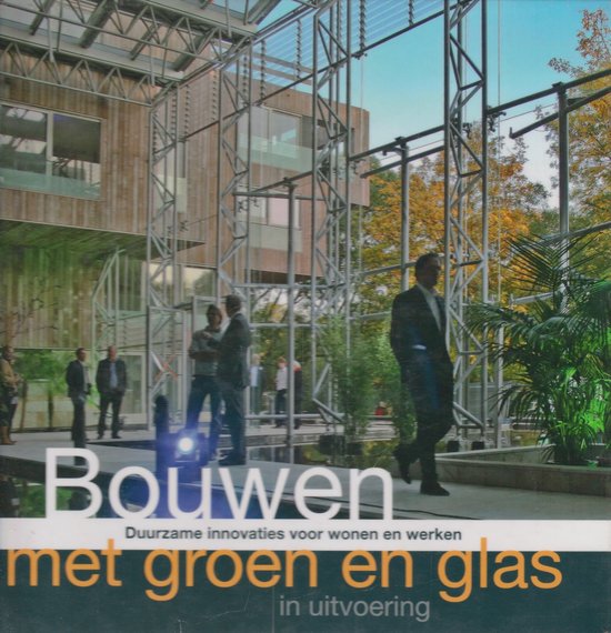 Bouwen Met Groen En Glas