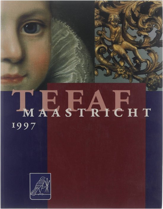 TEFAF Maastricht 1997 : Handbook 1997 : MECC Maastricht, The Netherlands, 8-16 March 1997.