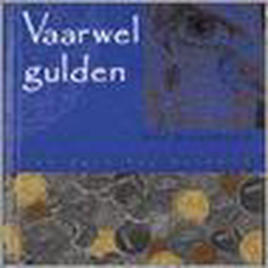 Vaarwel Gulden Van Duit Tot Duizend