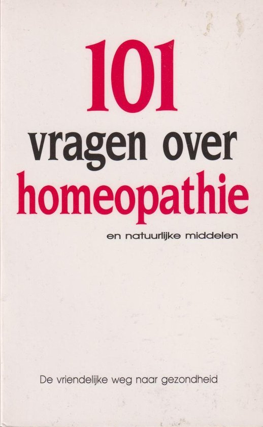 101 vragen over homeopathie en natuurlijke middelen