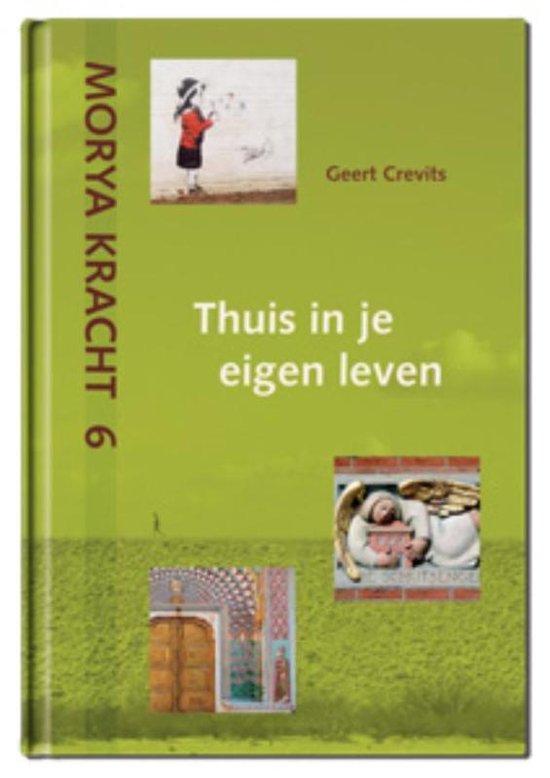 Morya Kracht 6 - Thuis in je eigen leven