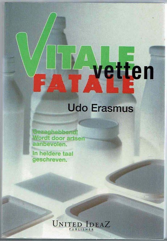 Vitale vetten, fatale vetten