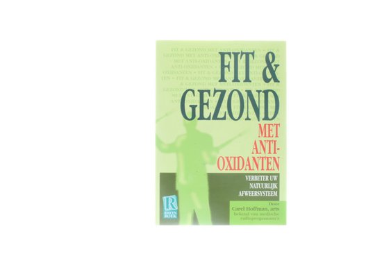 Fit & gezond met anti-oxidanten