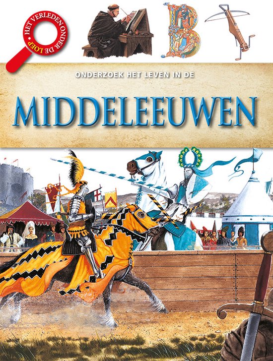 Het verleden onder de loep - Onderzoek het leven in de middeleeuwen