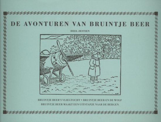 De avonturen van Bruintje Beer 16 Bruintje Beer's vliegtocht / Bruintje Beer en de wolf / Bruintje Beer maakt een uitstapje naar de bergen