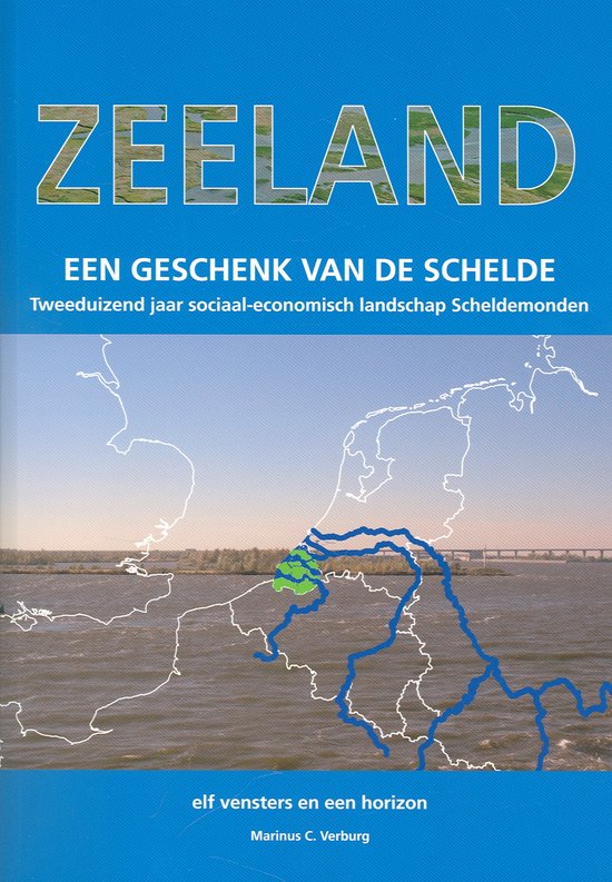 Zeeland, Een Geschenk Van De Schelde