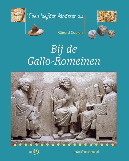 Toen Leefden De Kinderen Zo / Bij De Gallo-Romeinen