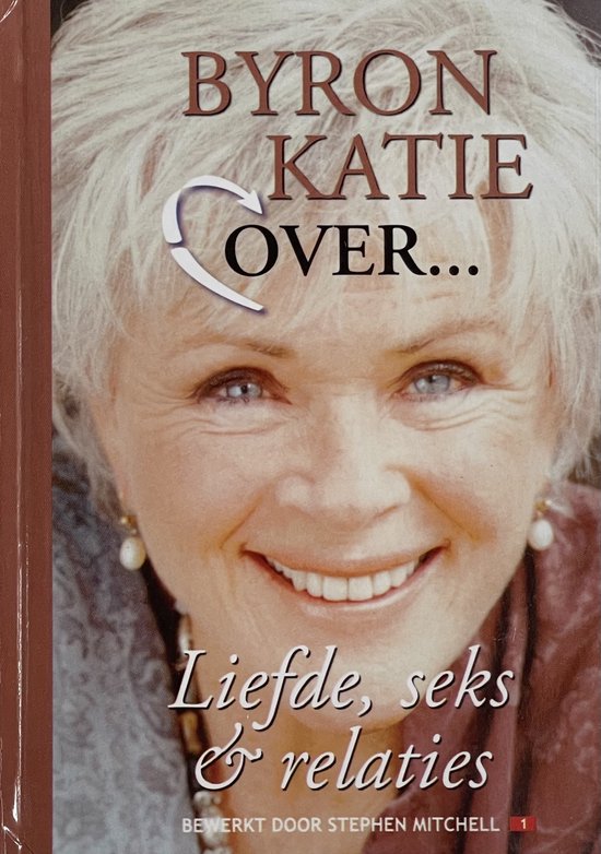 Liefde, Sex & Relaties Byron Katie over