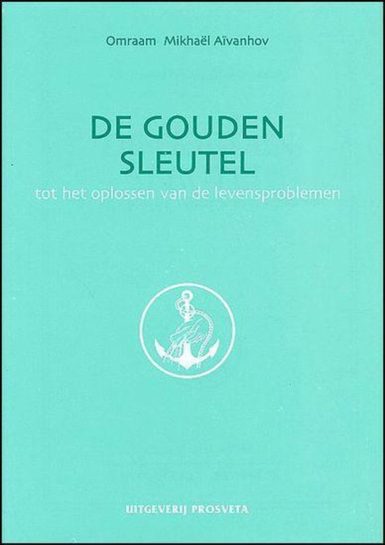 De Gouden Sleutel Tot Het Oplossen Van De Levensproblemen