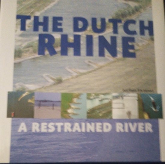 The Dutch Rhine: a restrained river