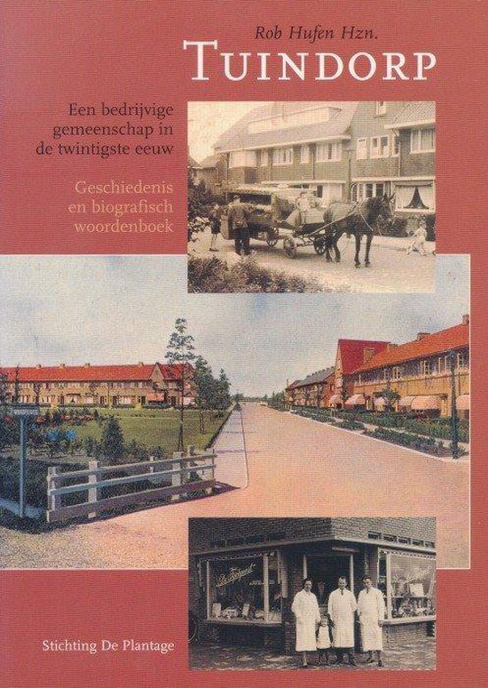 Tuindorp - Een bedrijvige gemeenschap in de twintigste eeuw - Geschiedenis en biografisch woordenboek