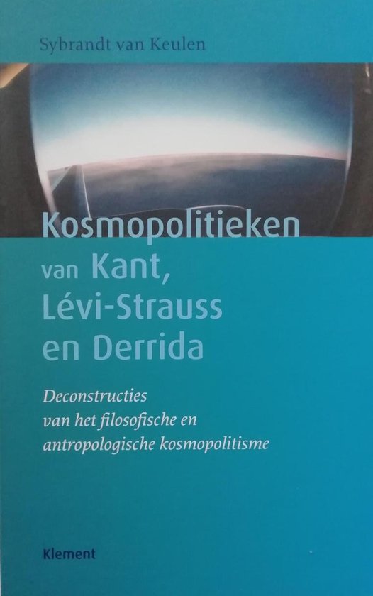 Kosmopolitieken van Kant, LÃvi-Strauss en Derrida