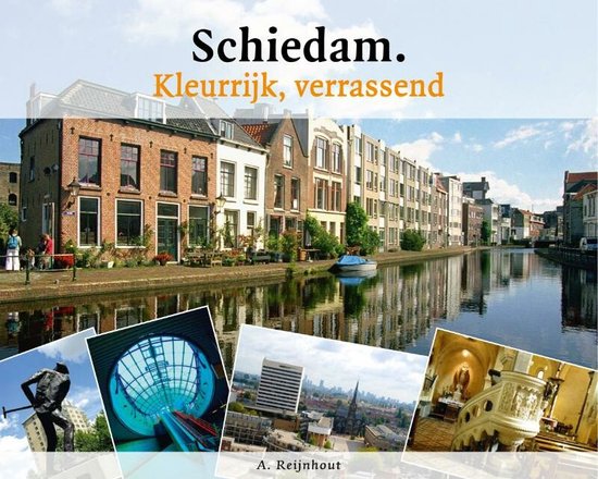 Schiedam. Kleurrijk Verrassend