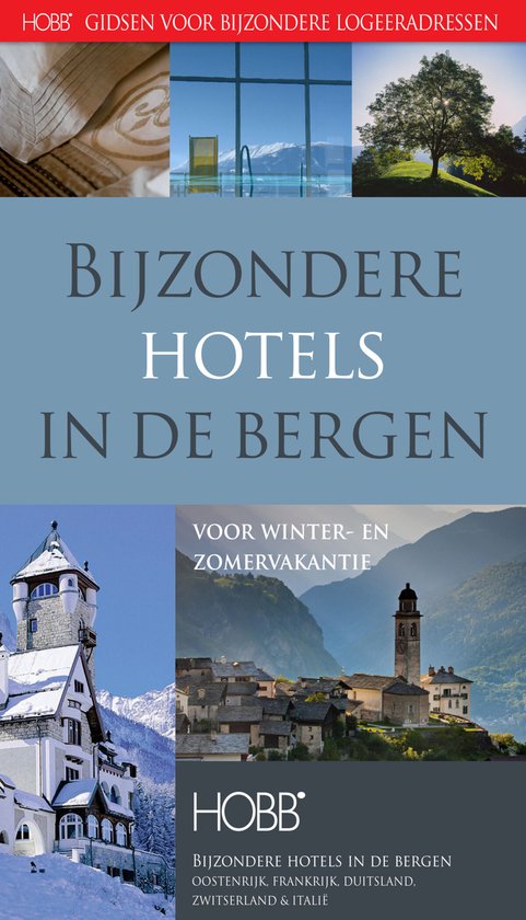 HOBB Gidsen voor bijzondere logeeradressen - Bijzondere hotels in de bergen