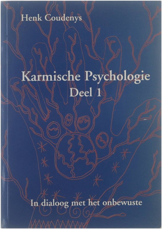 Karmische psychologie Deel 1. In dialoog met het onbewuste