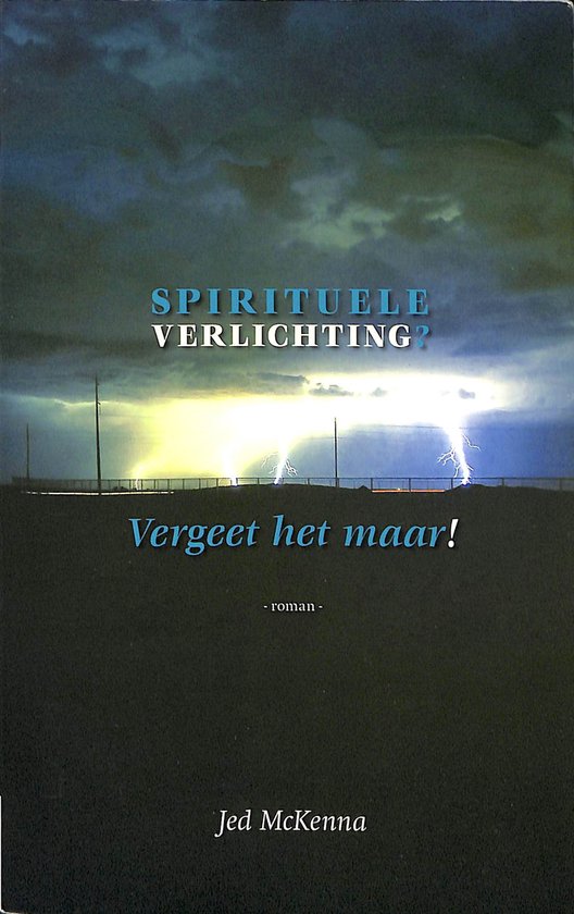 Spirituele Verlichting? Vergeet Het Maar