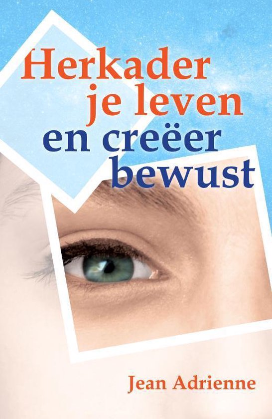 Herkader je leven en creëer bewust