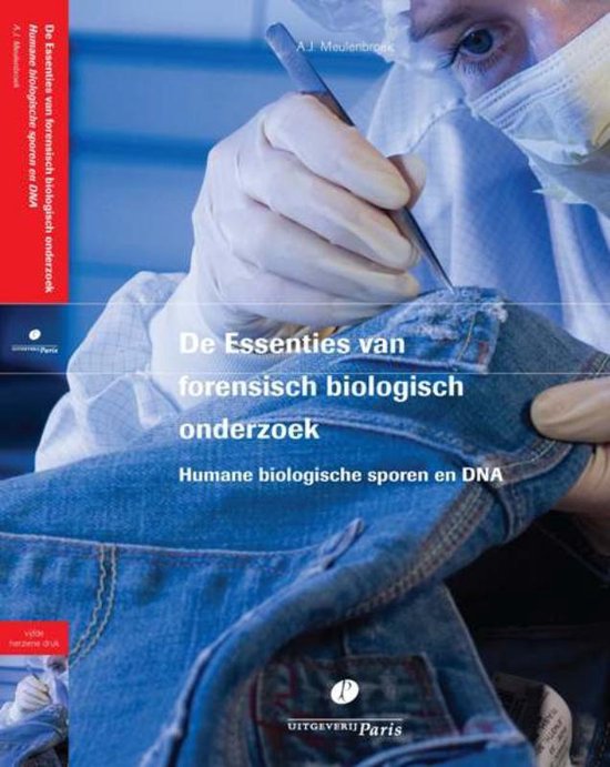 De essenties van forensisch biologisch onderzoek.