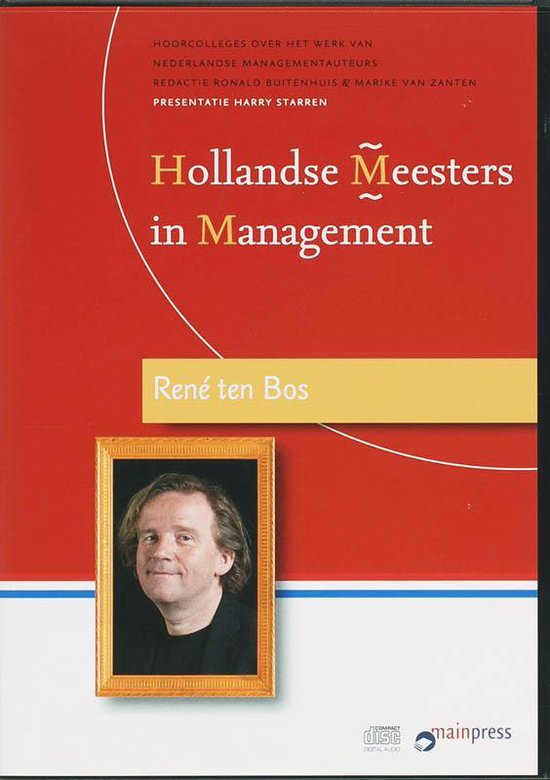 Hollandse Meesters in Management / Rene ten Bos over management, strategie en filosofie (luisterboek)