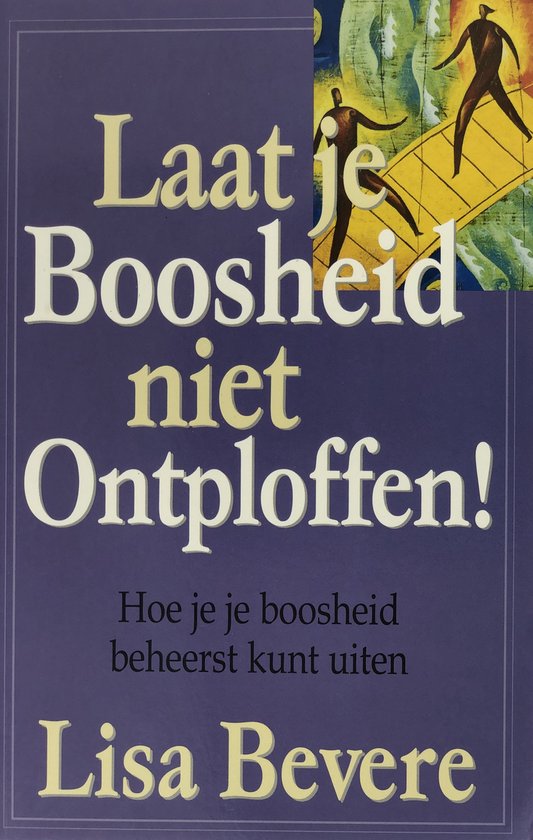 Laat je boosheid niet ontploffen