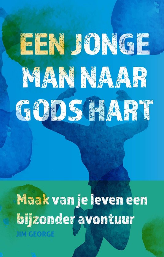 Een Jonge Man Naar Gods Hart - Jim George