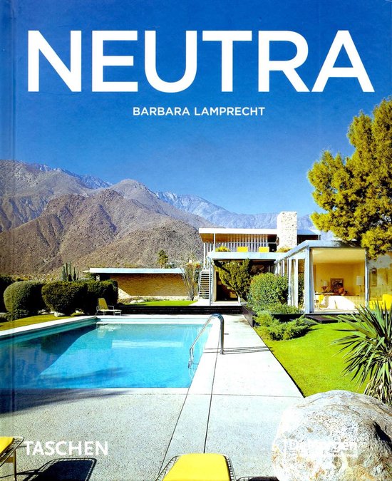 Richard Neutra 1892-1970, vormgeving voor een beter leven - Barbara Lamprecht