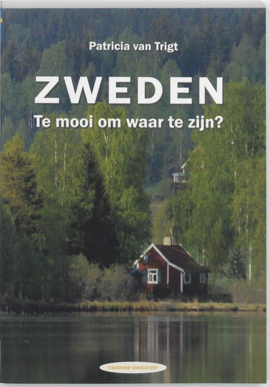 Zweden. Te Mooi Om Waar Te Zijn?