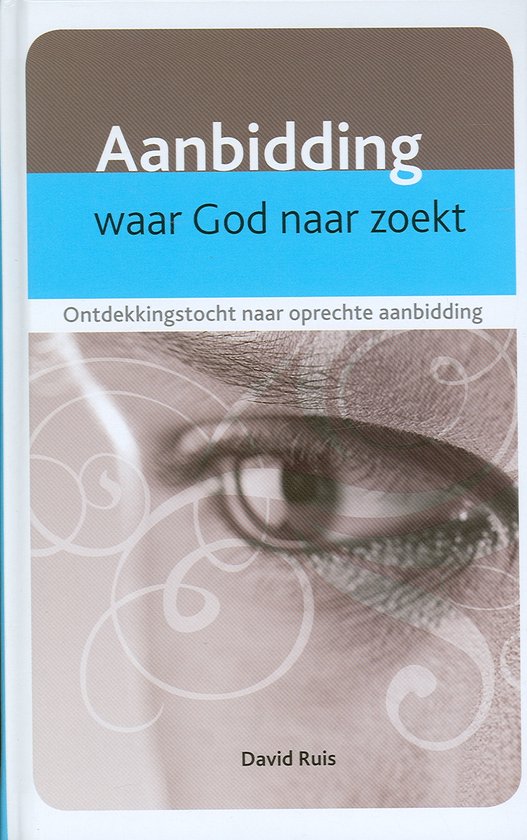 Aanbidding waar God naar zoekt