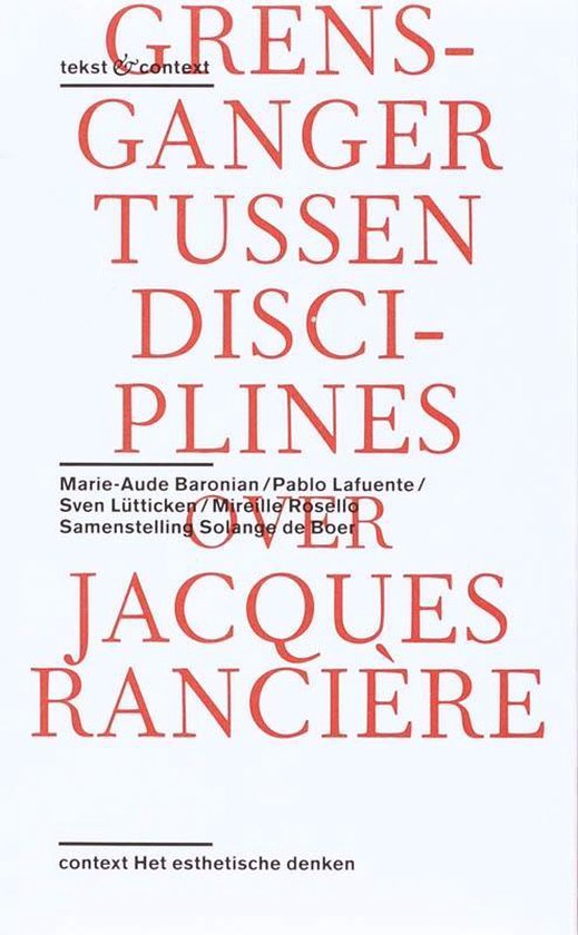 Tekst & context - Over het werk van Jacques Rancière