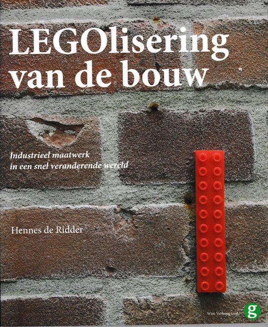 LEGOlisering van de bouw: industrieel maatwerk in een snel veranderende wereld