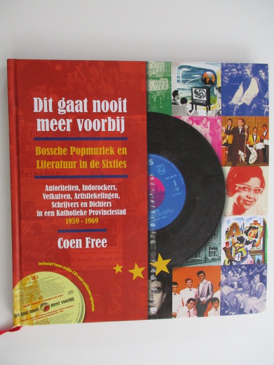 Dit gaat nooit meer voorbij. Bossche popmuziek en literatuur in de Sixties