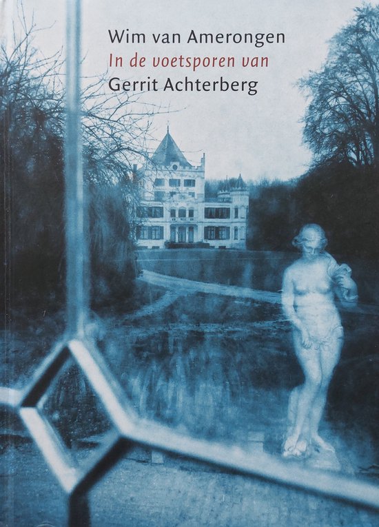 In de voetsporen van Gerrit Achterberg