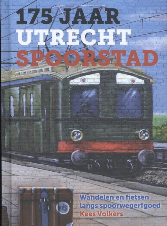 175 jaar Utrecht Spoorstad