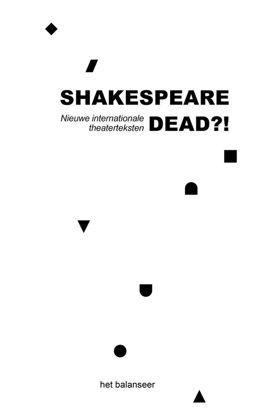 Shakespeare dead?!