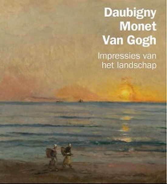 Daubigny, Monet, Van Gogh