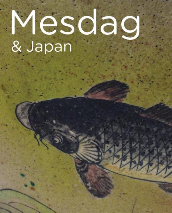 De Mesdag Collectie in focus 1 -   Mesdag & Japan