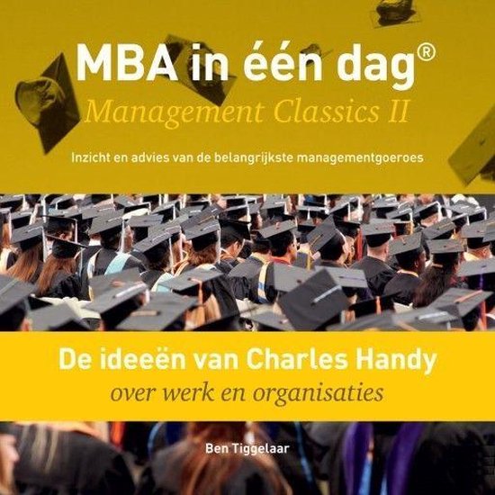 De ideeën van Charles Handy over werk en organisaties