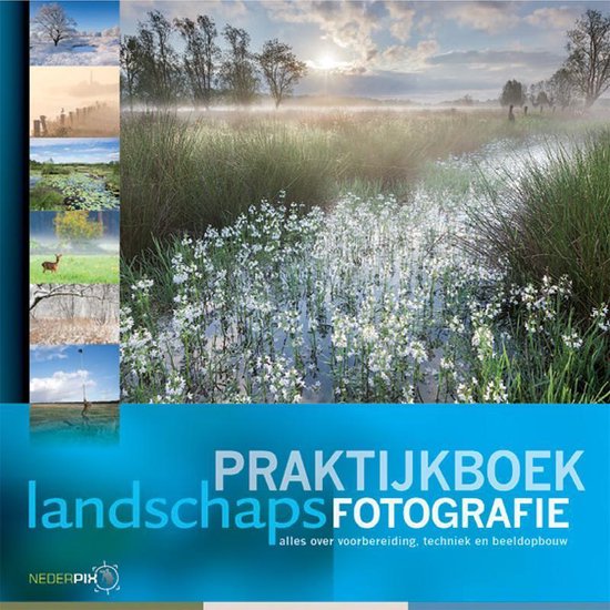 Praktijkboeken natuurfotografie 2 - Praktijkboek landschapsfotografie