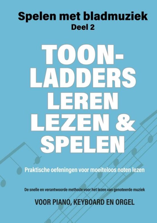 Spelen met Bladmuziek 2 - Toonladders leren lezen en spelen