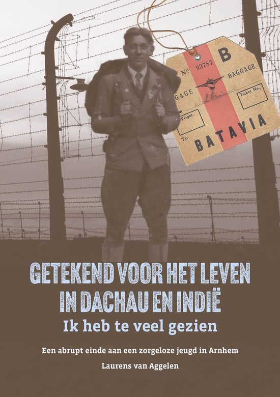 Getekend voor het leven in Dachau en Indië