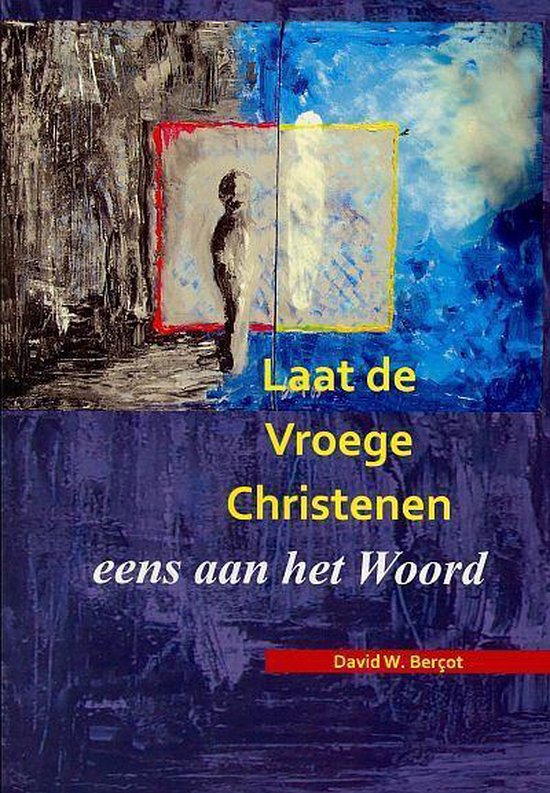 Laat de vroege Christenen eens aan het woord