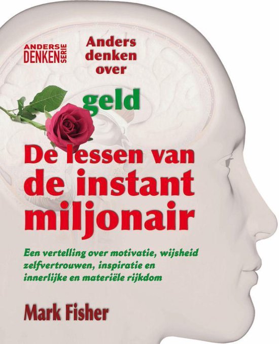 Anders denken serie - De lessen van de instantmiljonair