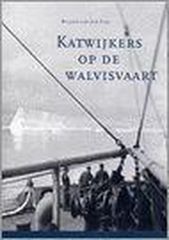 Katwijkers Op De Walvisvaart