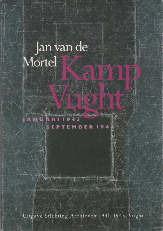 Kamp Vught januari 1943-september 1944